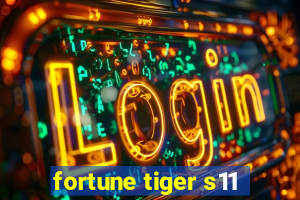 fortune tiger s11